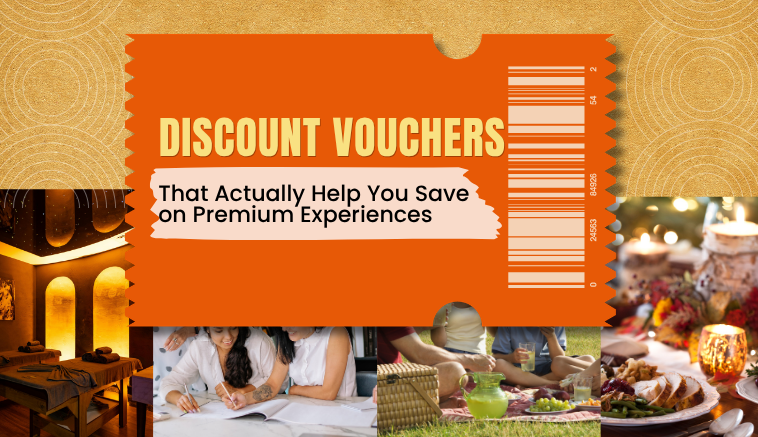 Discount Vouchers That Actually Help You Save on Premium Experiences