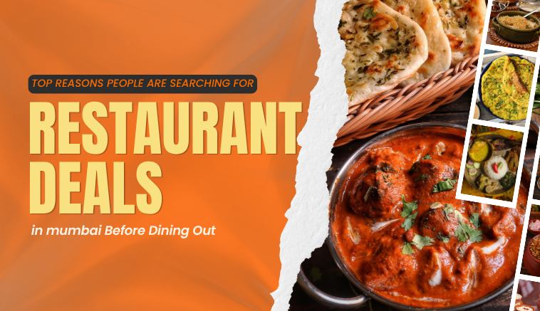 Top Reasons People Are Searching for Restaurant Deals in Mumbai Before Dining Out